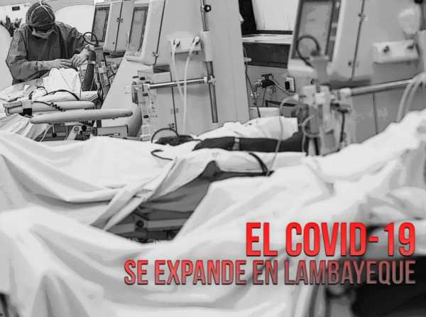 El Covid-19 se expande en Lambayeque
