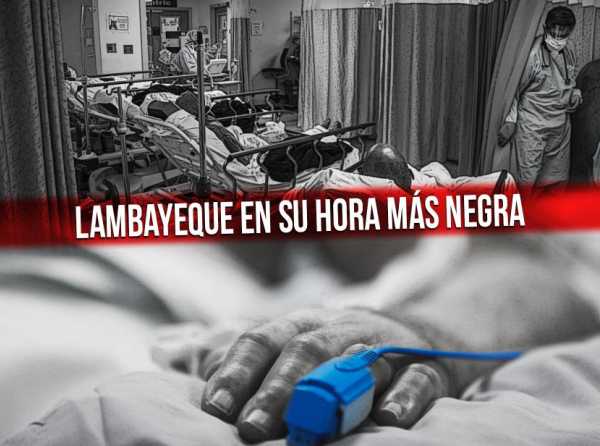 Lambayeque en su hora m&aacute;s negra