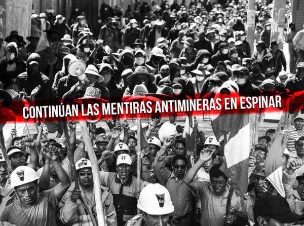 Continúan las mentiras antimineras en Espinar