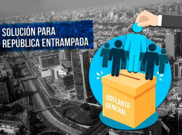 Adelanto general, soluci&oacute;n para Rep&uacute;blica entrampada
