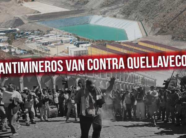 Antimineros van contra Quellaveco