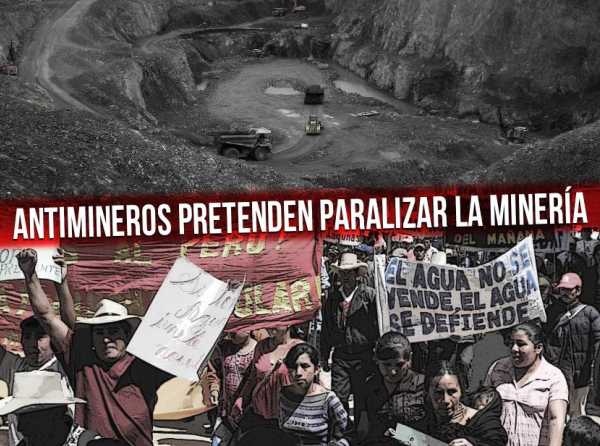 Antimineros pretenden paralizar la miner&iacute;a