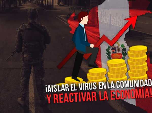 &iexcl;Aislar el virus en la comunidad y reactivar la econom&iacute;a!