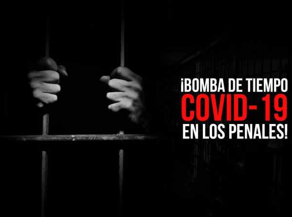 &iexcl;Bomba de tiempo Covid-19 en los penales!