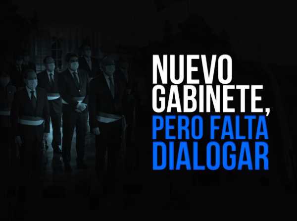 Nuevo Gabinete, pero falta dialogar