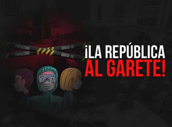 &iexcl;La Rep&uacute;blica al garete!
