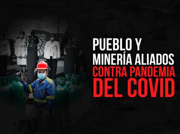 Pueblo y miner&iacute;a aliados contra pandemia del Covid