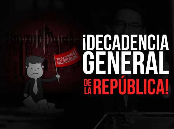 &iexcl;Decadencia general de la Rep&uacute;blica!