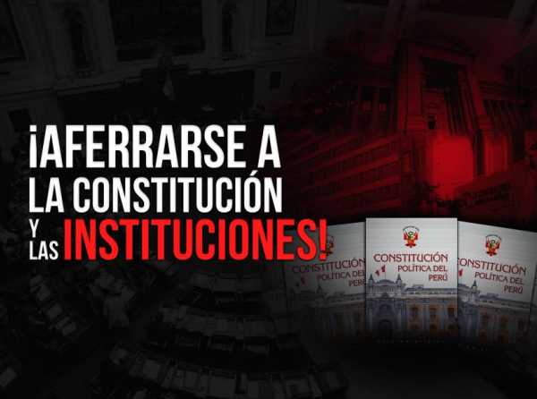 &iexcl;Aferrarse a la Constituci&oacute;n y las instituciones!