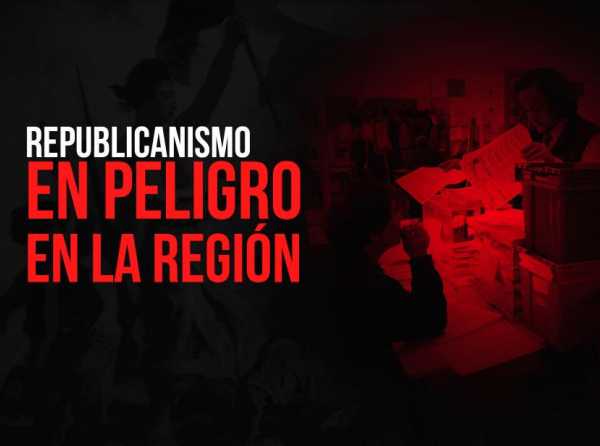 Republicanismo en peligro en la región
