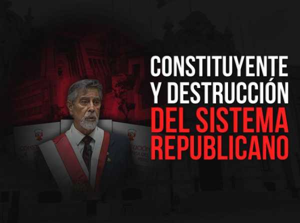 Constituyente y destrucción del sistema republicano 
