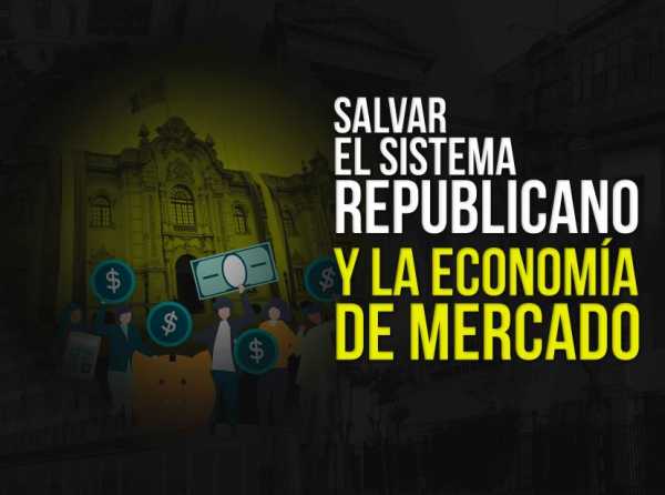 Salvar el sistema republicano y la economía de mercado