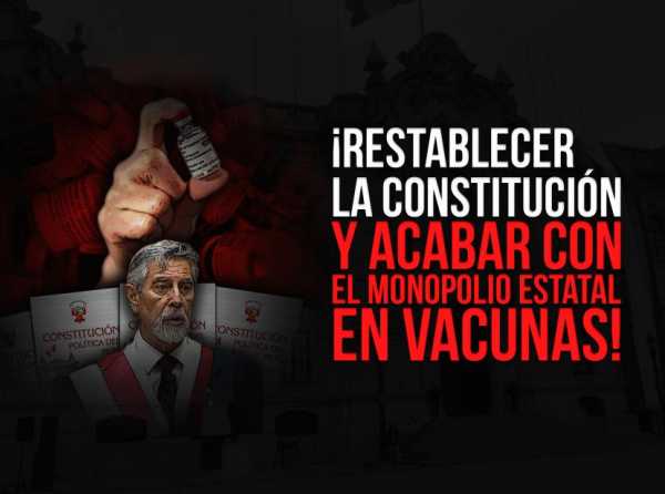 ¡Restablecer la Constitución y acabar con el monopolio estatal en vacunas!