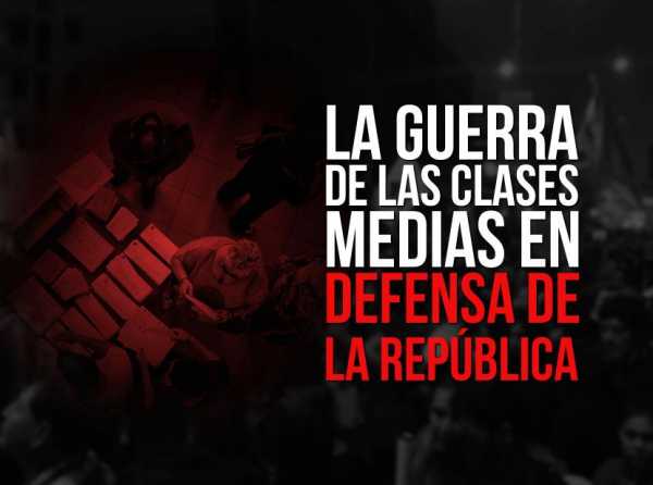 La guerra de las clases medias en defensa de la República