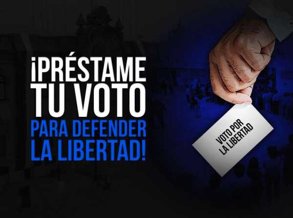 ¡Préstame tu voto para defender la libertad!