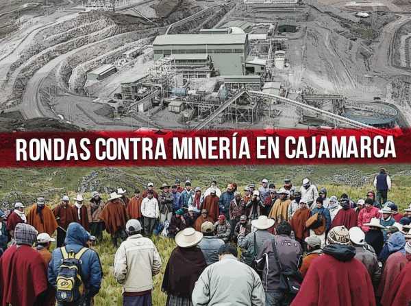 Rondas contra miner&iacute;a en Cajamarca