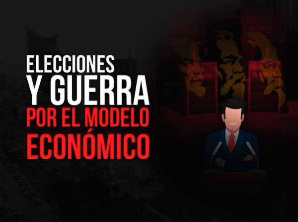 Elecciones y guerra por el modelo económico