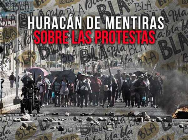 Huracán de mentiras sobre las protestas