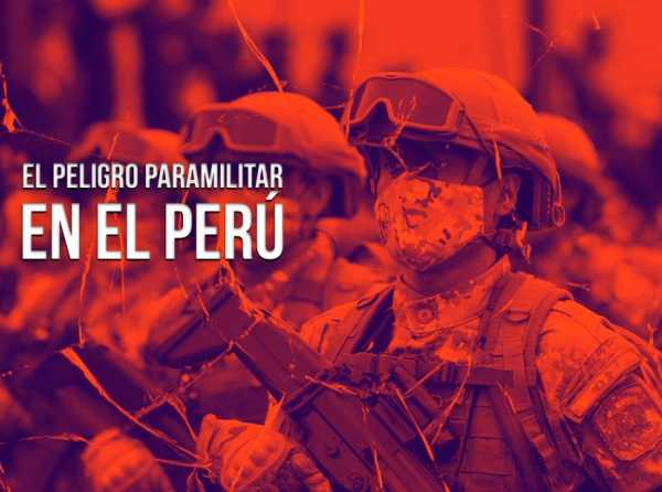 El peligro paramilitar en el Perú