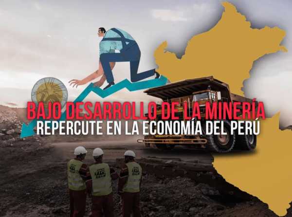 Bajo desarrollo de la miner&iacute;a repercute en la econom&iacute;a del Per&uacute;