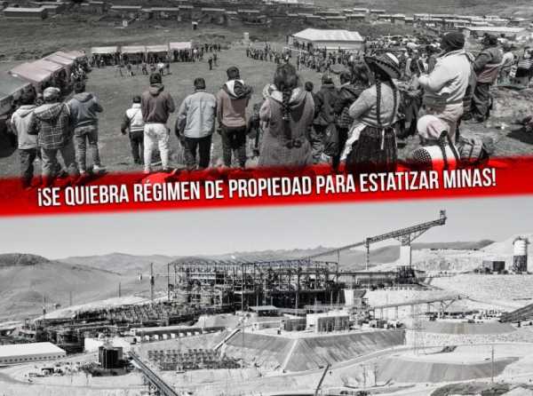 ¡Las Bambas: ¡se quiebra régimen de propiedad para estatizar minas!