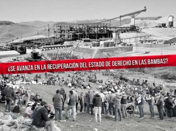 ¿Se avanza en la recuperación del Estado de Derecho en Las Bambas?