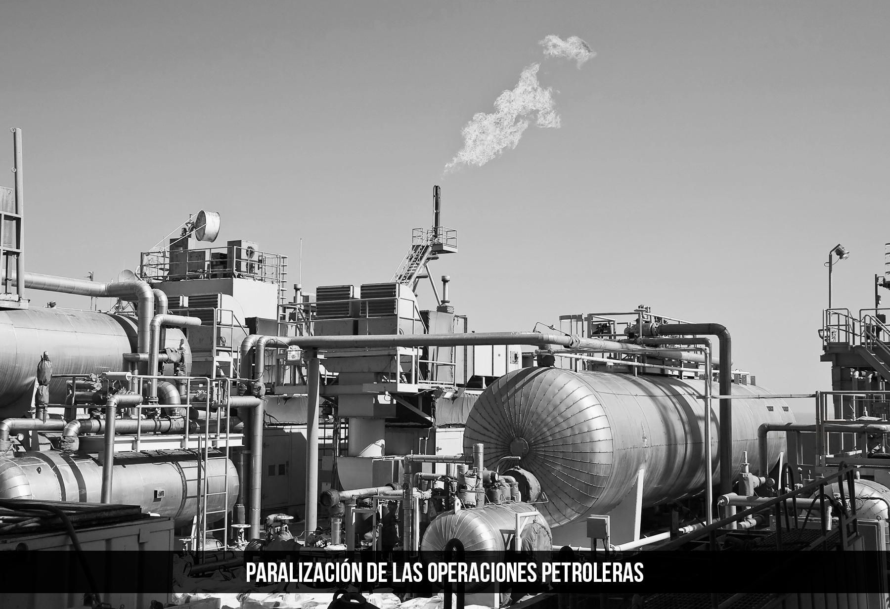 paralizaci&oacute;n de las operaciones petroleras