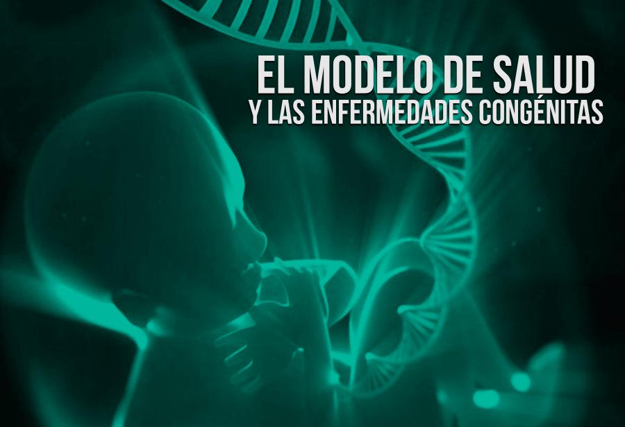 El modelo de salud y las enfermedades congénitas
