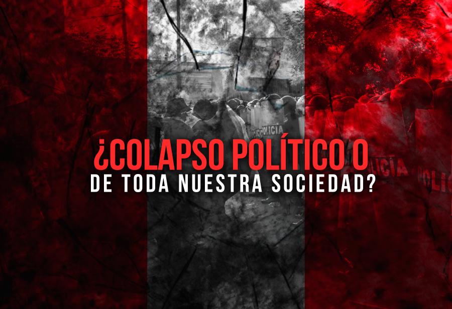 ¿Colapso político o de toda nuestra sociedad?
