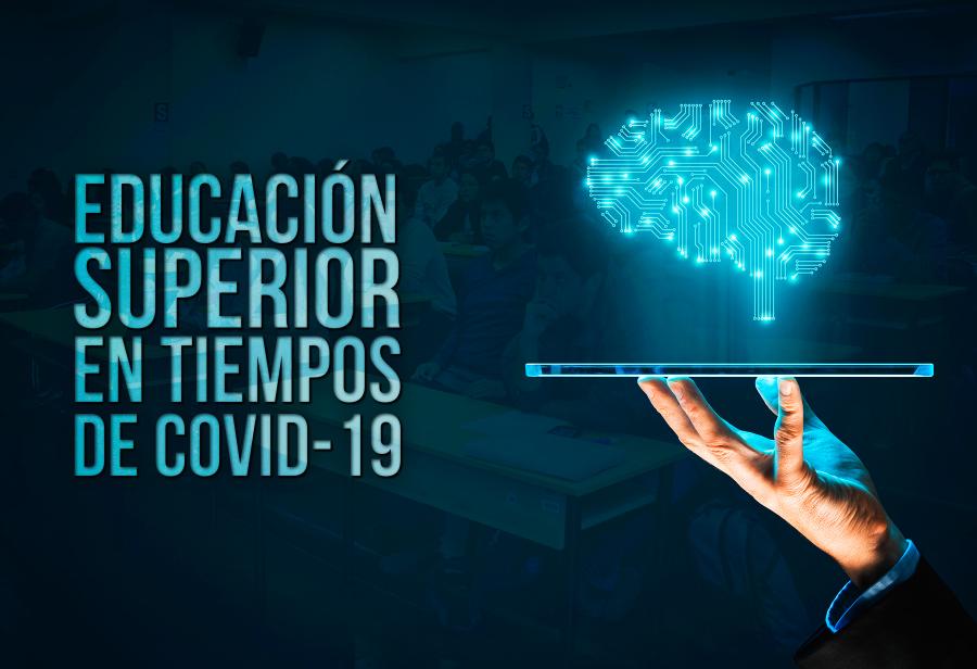Educaci&oacute;n superior en tiempos de Covid-19