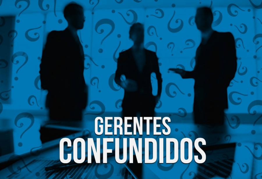 Gerentes confundidos