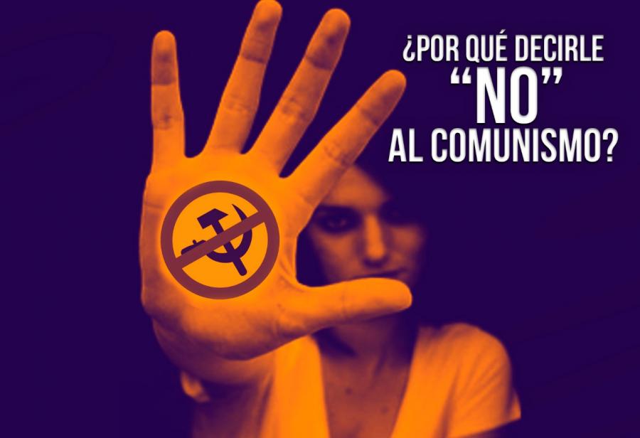 ¿Por qué decirle “no” al comunismo?