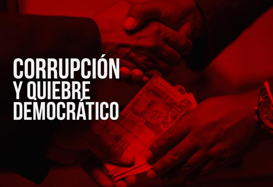 Corrupción y quiebre democrático