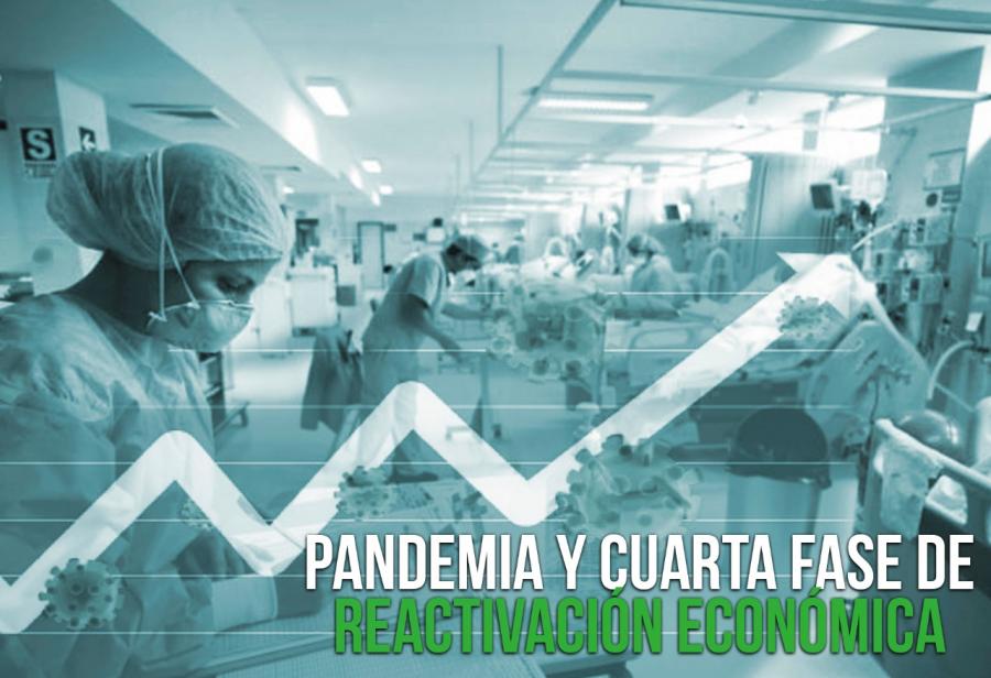 Pandemia y cuarta fase de reactivación económica