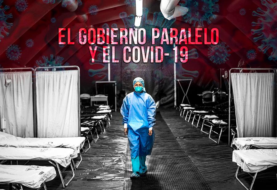El gobierno paralelo y el Covid-19