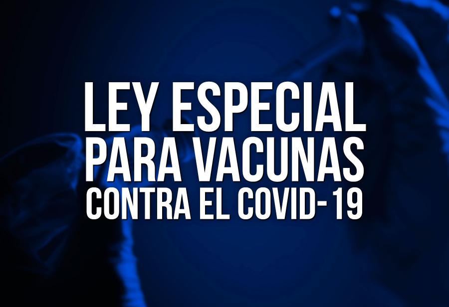 Nueva ley especial para vacunas contra el Covid-19