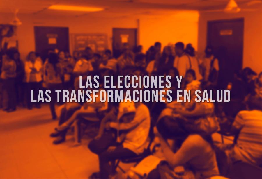 Las elecciones y las transformaciones en salud