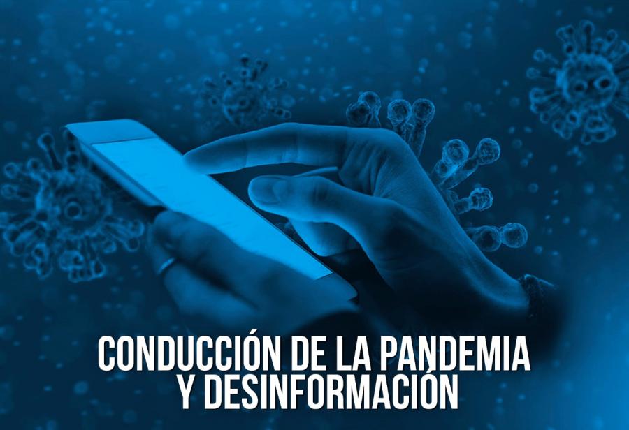 Conducci&oacute;n de la pandemia y desinformaci&oacute;n