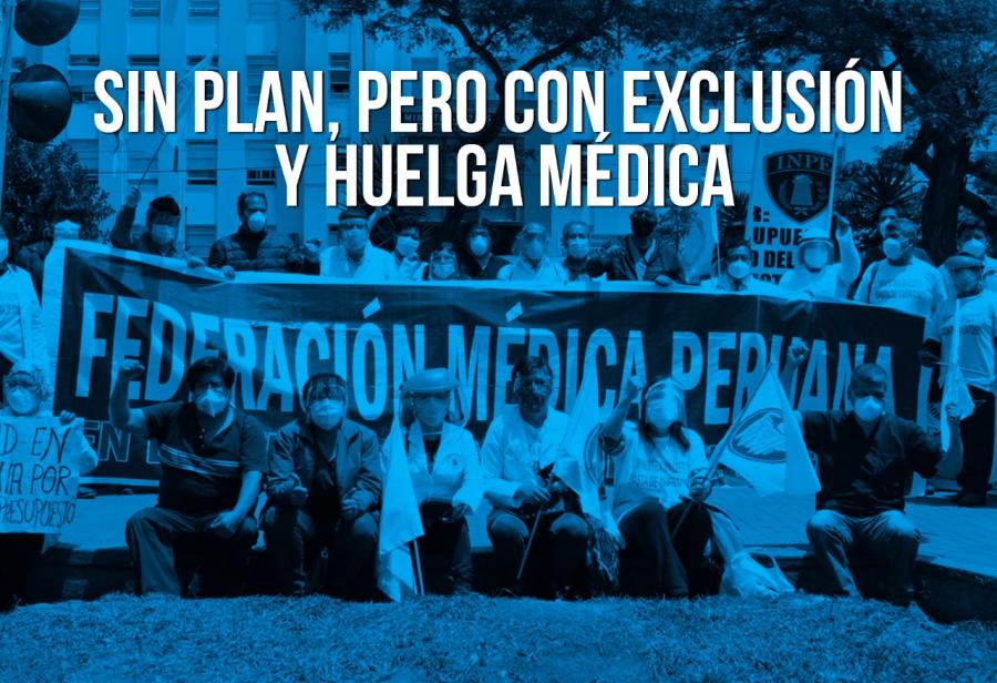 Sin plan, pero con exclusi&oacute;n y huelga m&eacute;dica