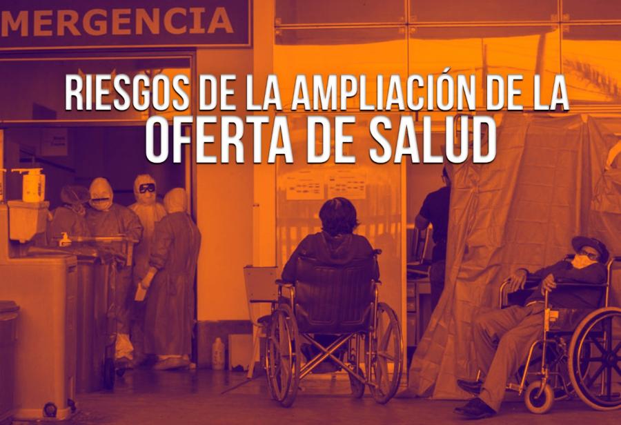 Riesgos de la ampliaci&oacute;n de la oferta de salud