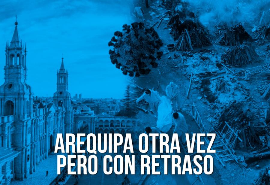 Arequipa otra vez, pero con retraso