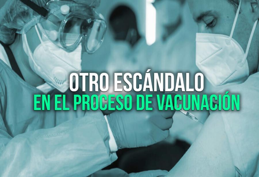 Otro esc&aacute;ndalo en el proceso de vacunaci&oacute;n