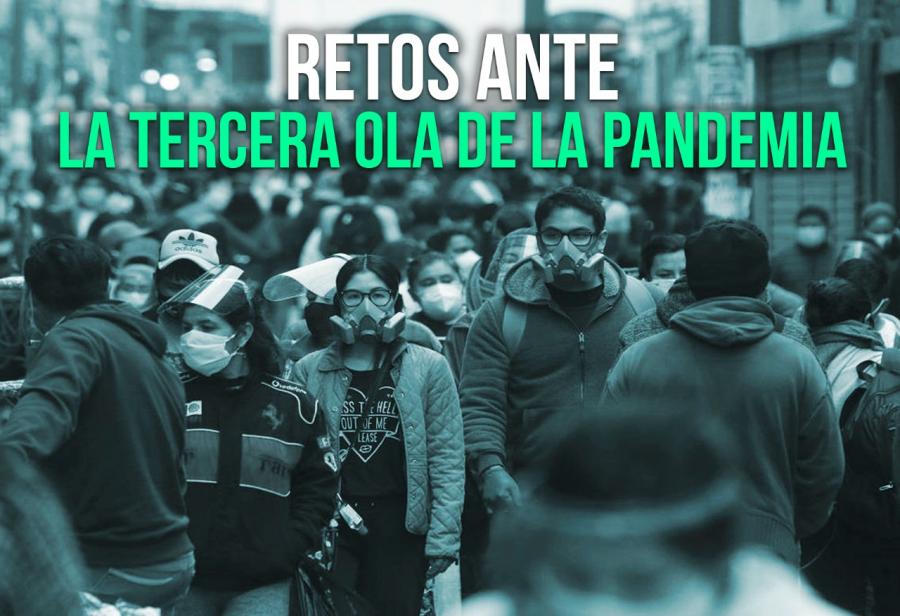Retos ante la tercera ola de la pandemia