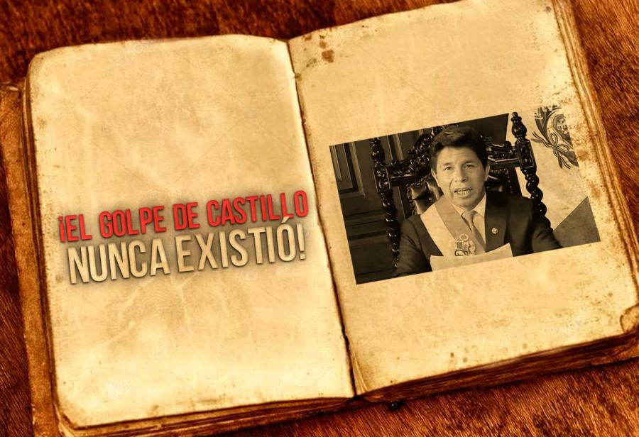 ¡El golpe de Castillo nunca existió!