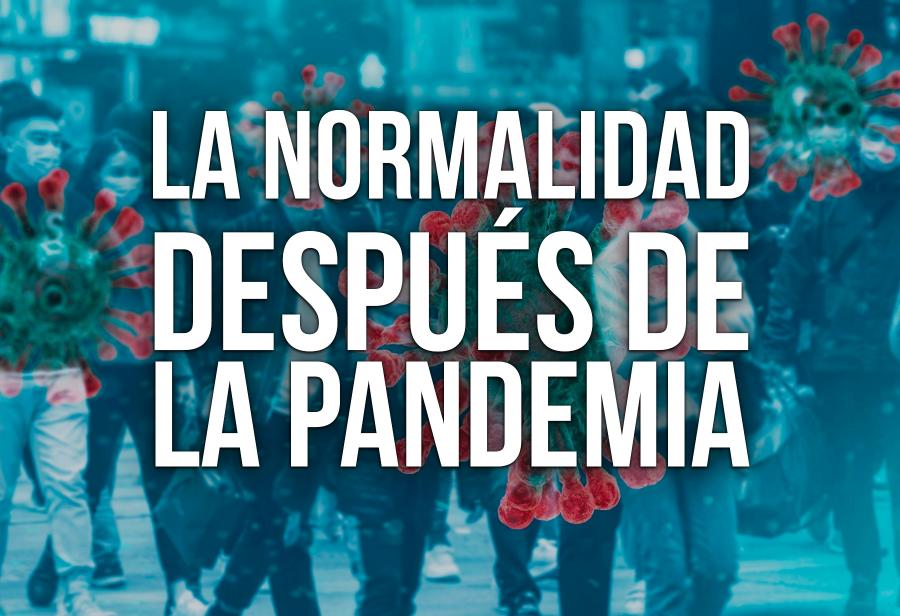 La normalidad después de la pandemia