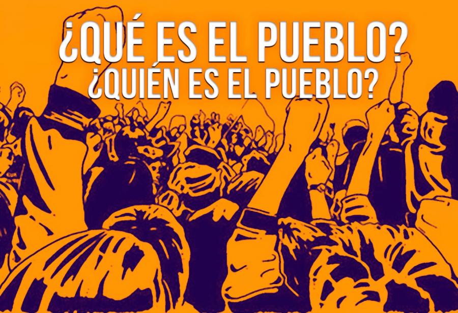 ¿Qué es el pueblo? ¿Quién es el pueblo?