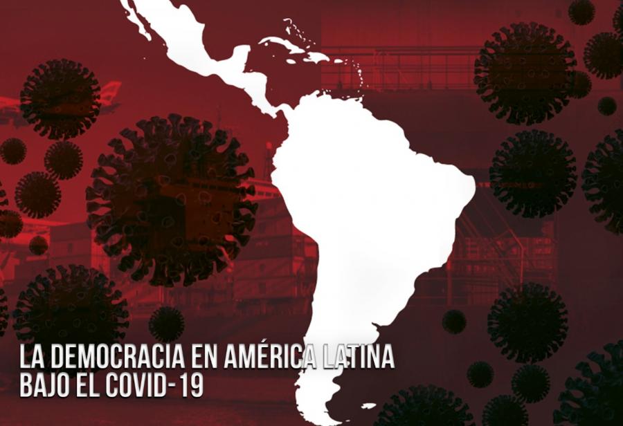 La democracia en Am&eacute;rica Latina bajo el Covid-19