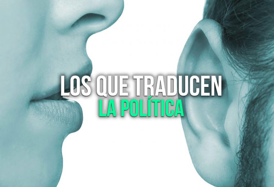 Los que traducen la política