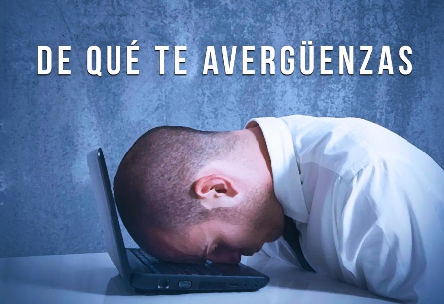 De qué te avergüenzas
