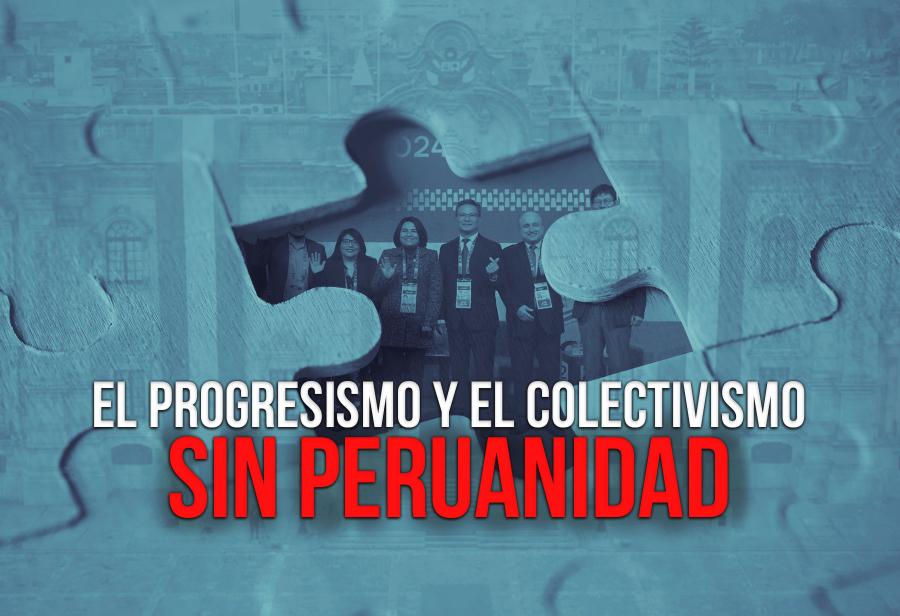 El progresismo y el colectivismo sin peruanidad